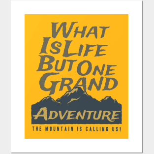 Life is a Grand Adventure Posters and Art